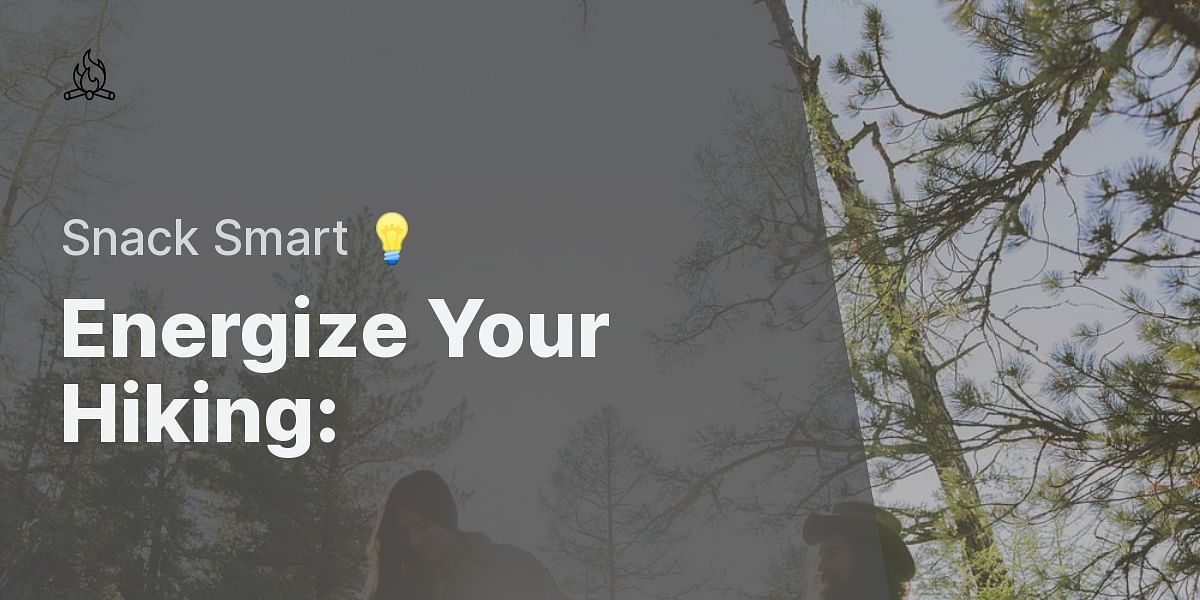 Best Energy Foods for Hiking Fuel Your Adventures with the Right Snacks