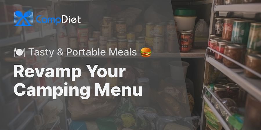 Revamp Your Camping Menu - 🍽️ Tasty & Portable Meals 🍔