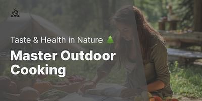 Master Outdoor Cooking - Taste & Health in Nature 🌲