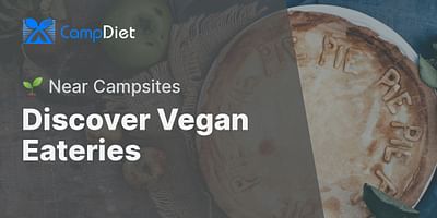 Discover Vegan Eateries - 🌱 Near Campsites