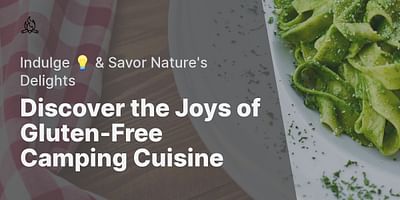 Discover the Joys of Gluten-Free Camping Cuisine - Indulge 💡 & Savor Nature's Delights