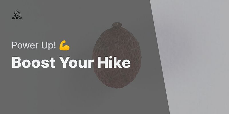 Boost Your Hike - Power Up! 💪