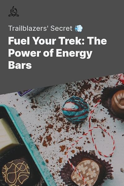 Fuel Your Trek: The Power of Energy Bars - Trailblazers' Secret 💨