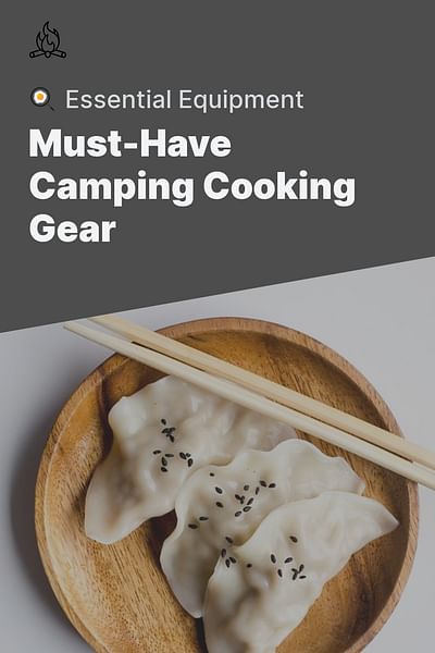 Must-Have Camping Cooking Gear - 🍳 Essential Equipment
