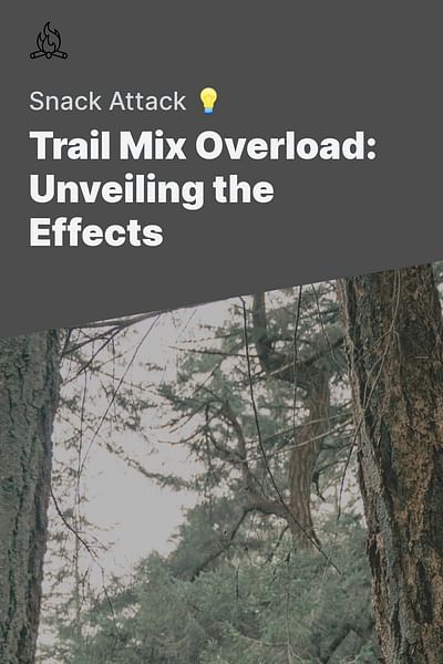 Trail Mix Overload: Unveiling the Effects - Snack Attack 💡