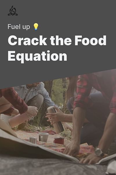 Crack the Food Equation - Fuel up 💡